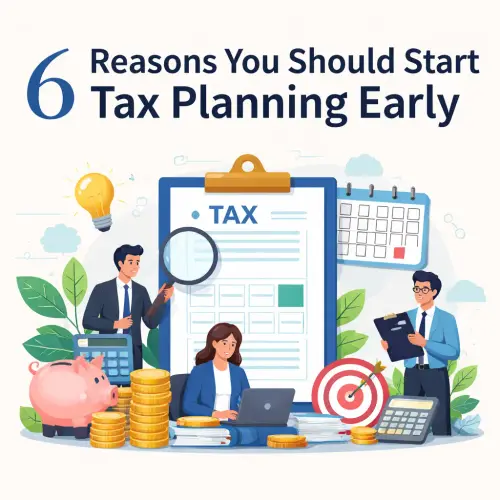 Reasons You Should Start Tax Planning Early